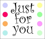 Just for You